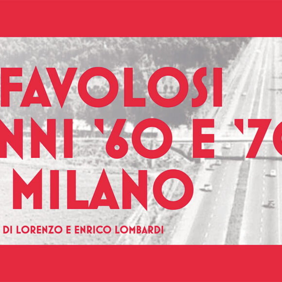 I FAVOLOSI ANNI ?60 E ?70 A MILANO, IN MOSTRA A ROMA