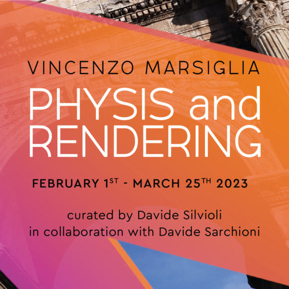 VINCENZO MARSIGLIA presenta PHYSIS AND RENDERING